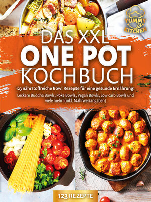 cover image of Das XXL One Pot Kochbuch--123 nährstoffreiche Bowl Rezepte für eine gesunde Ernährung!